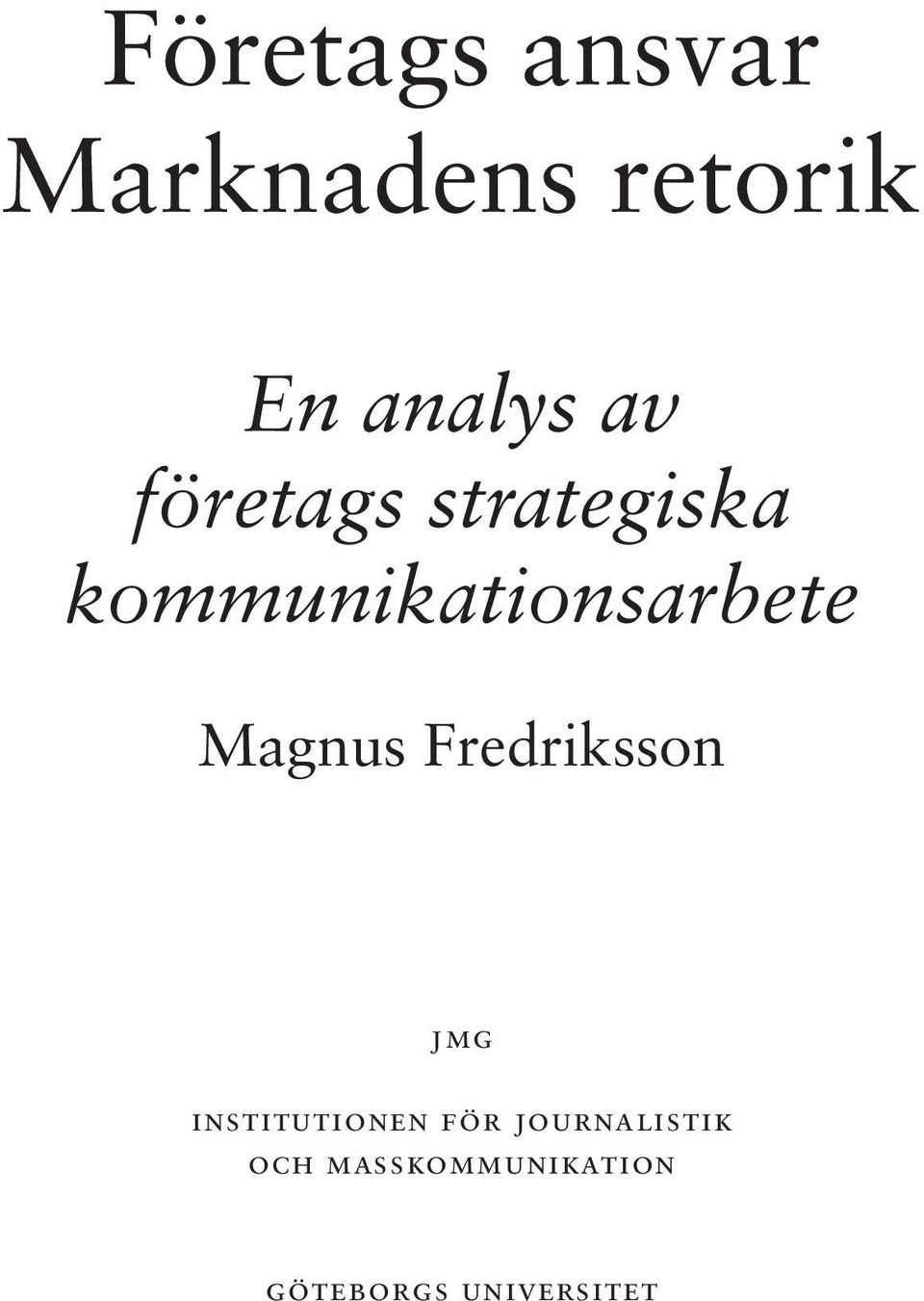 Magnus Fredriksson JMG Institutionen för