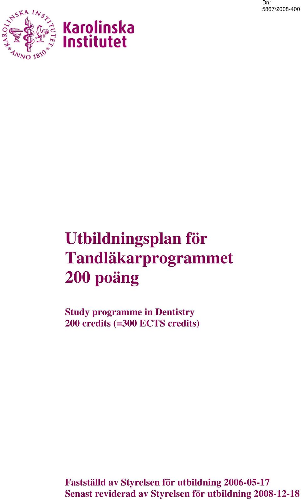 ECTS credits) Fastställd av Styrelsen för utbildning