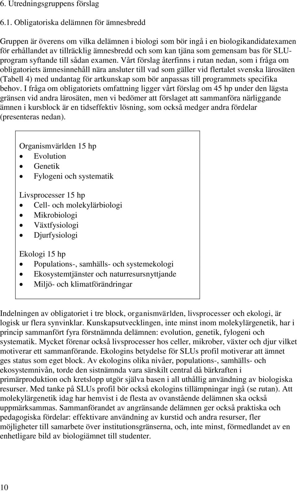 bas för SLUprogram syftande till sådan examen.