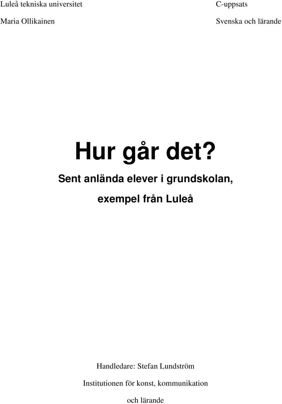 Sent anlända elever i grundskolan, exempel från Luleå