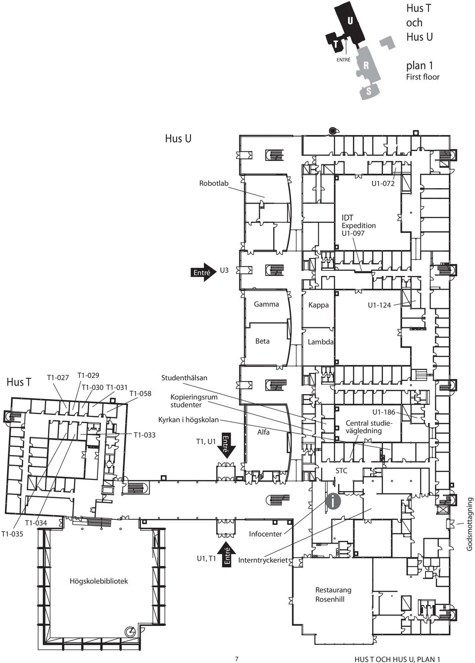 Kyrkan i högskolan T1, U1 Entré Alfa U1-186 Central studievägledning STC T1-034 T1-035 U1, T1 Entré