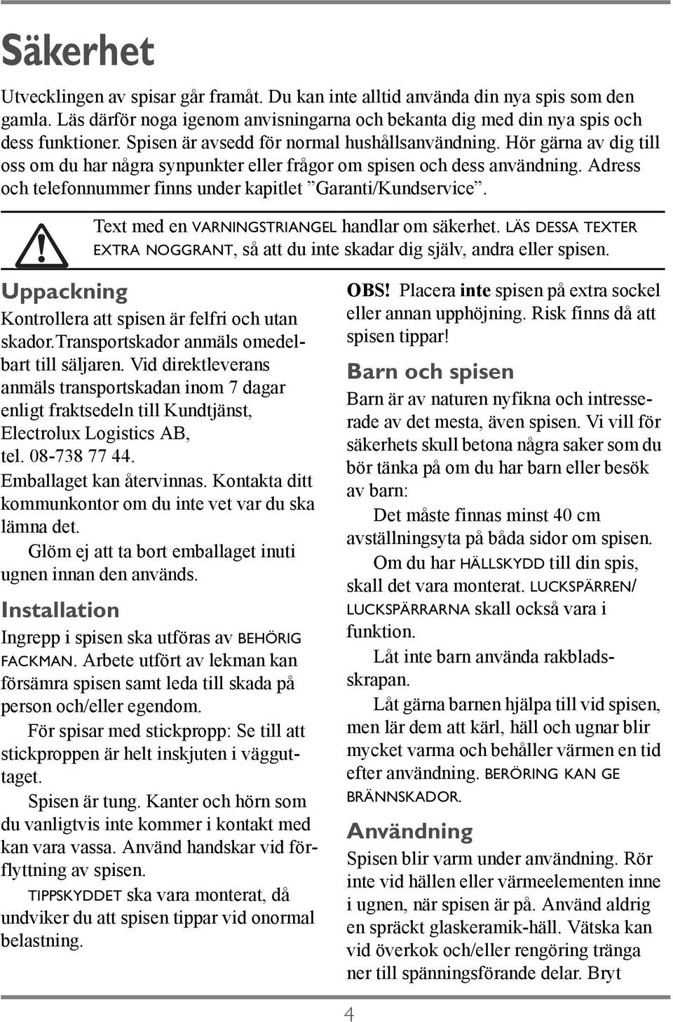 Adress och telefonnummer finns under kapitlet Garanti/Kundservice. Text med en VARNINGSTRIANGEL handlar om säkerhet.