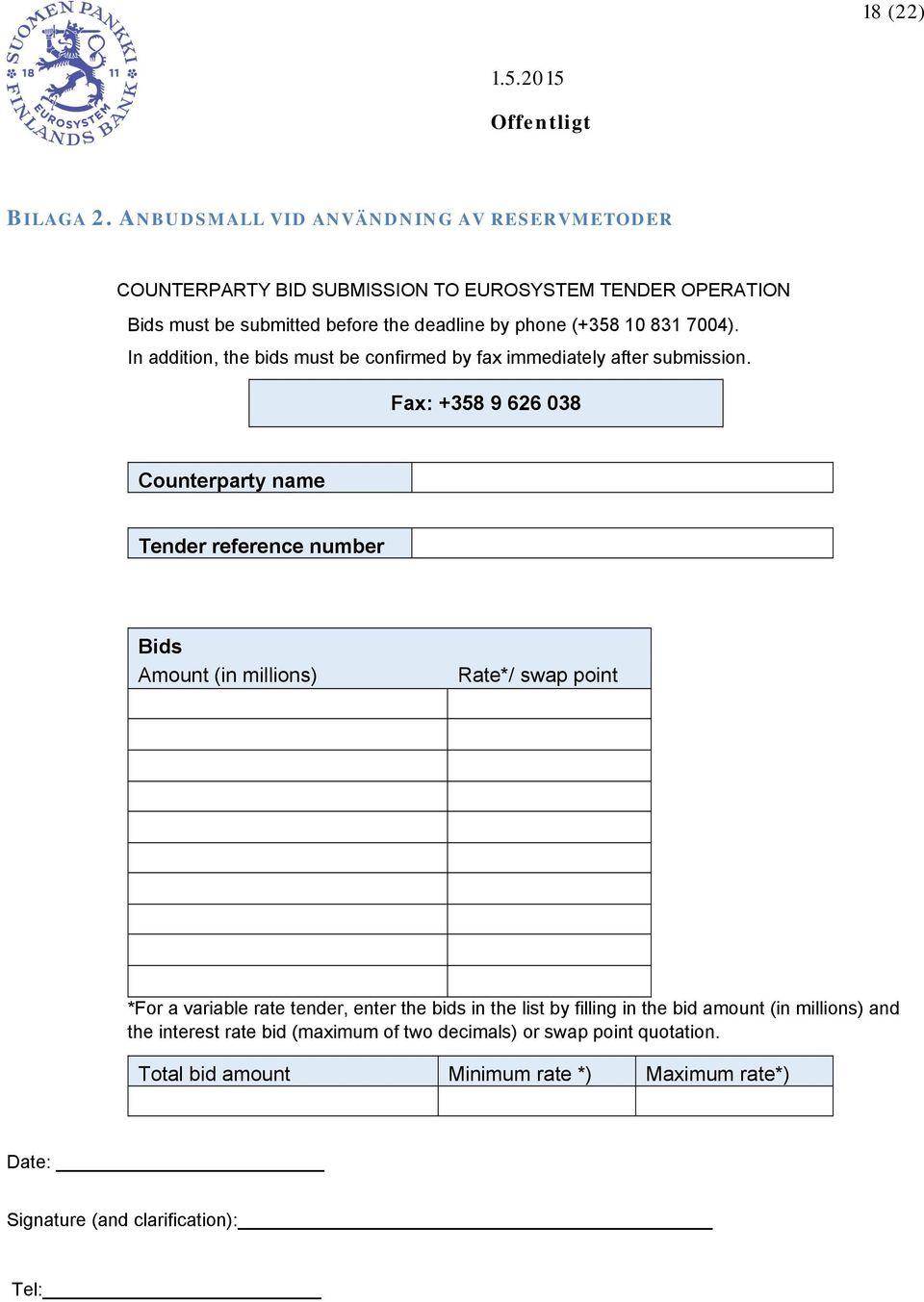 10 831 7004). In addition, the bids must be confirmed by fax immediately after submission.