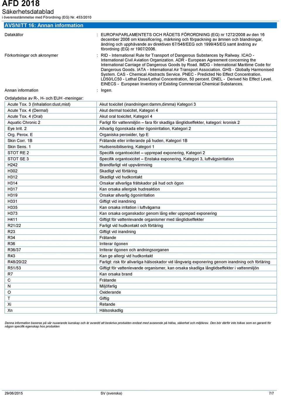 Förkortningar och akronymer : RID - International Rule for Transport of Dangerous Substances by Railway. ICAO - International Civil Aviation Organization.