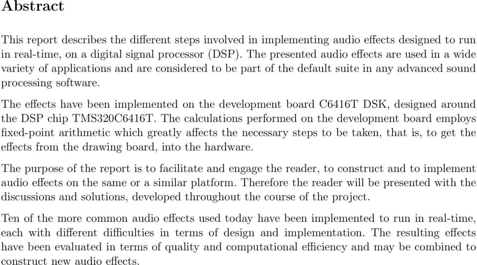 The effects have been implemented on the development board C6416T DSK, designed around the DSP chip TMS320C6416T.