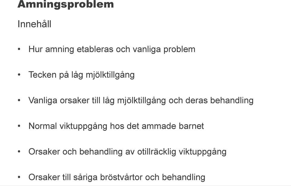 behandling Normal viktuppgång hos det ammade barnet Orsaker och