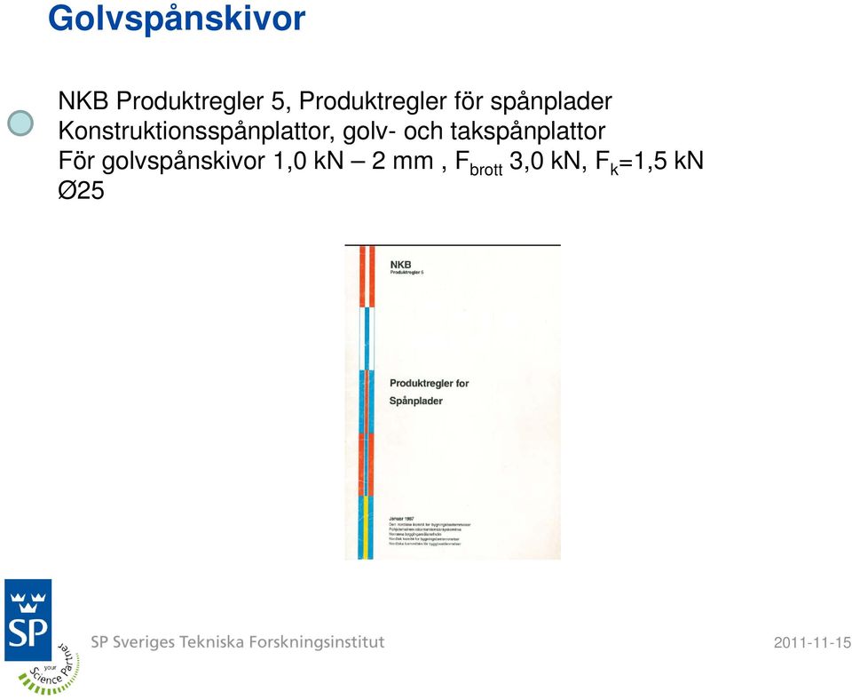 Konstruktionsspånplattor, golv- och