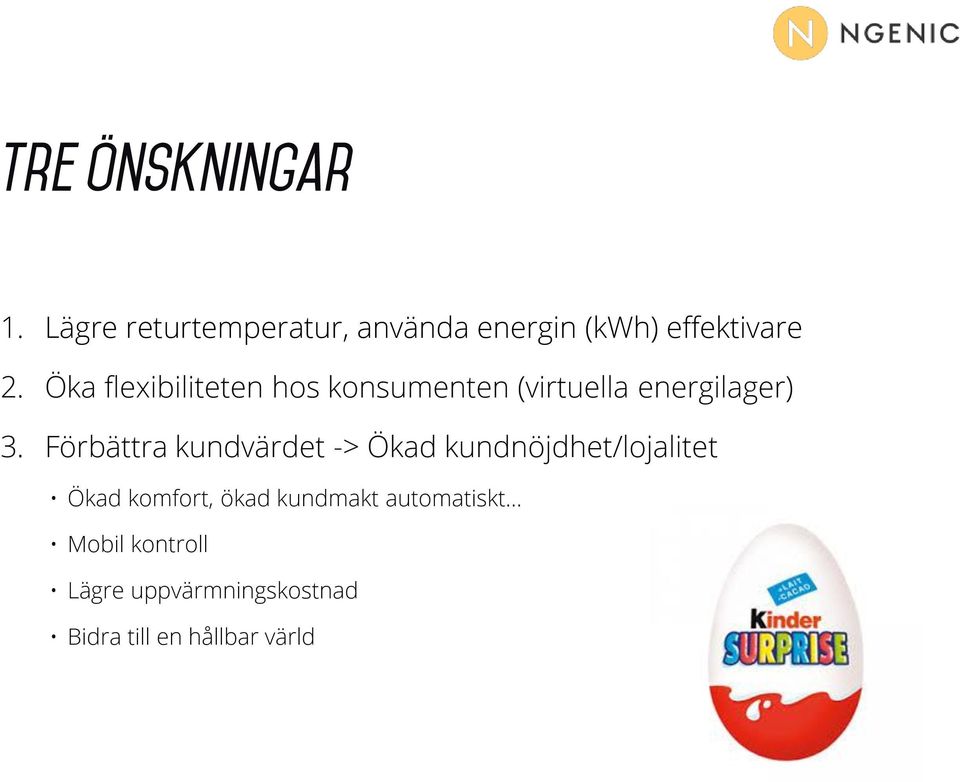 Öka flexibiliteten hos konsumenten (virtuella energilager) 3.