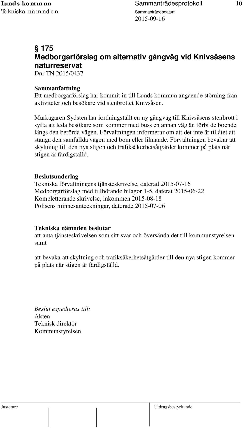 Markägaren Sydsten har iordningställt en ny gångväg till Knivsåsens stenbrott i syfta att leda besökare som kommer med buss en annan väg än förbi de boende längs den berörda vägen.