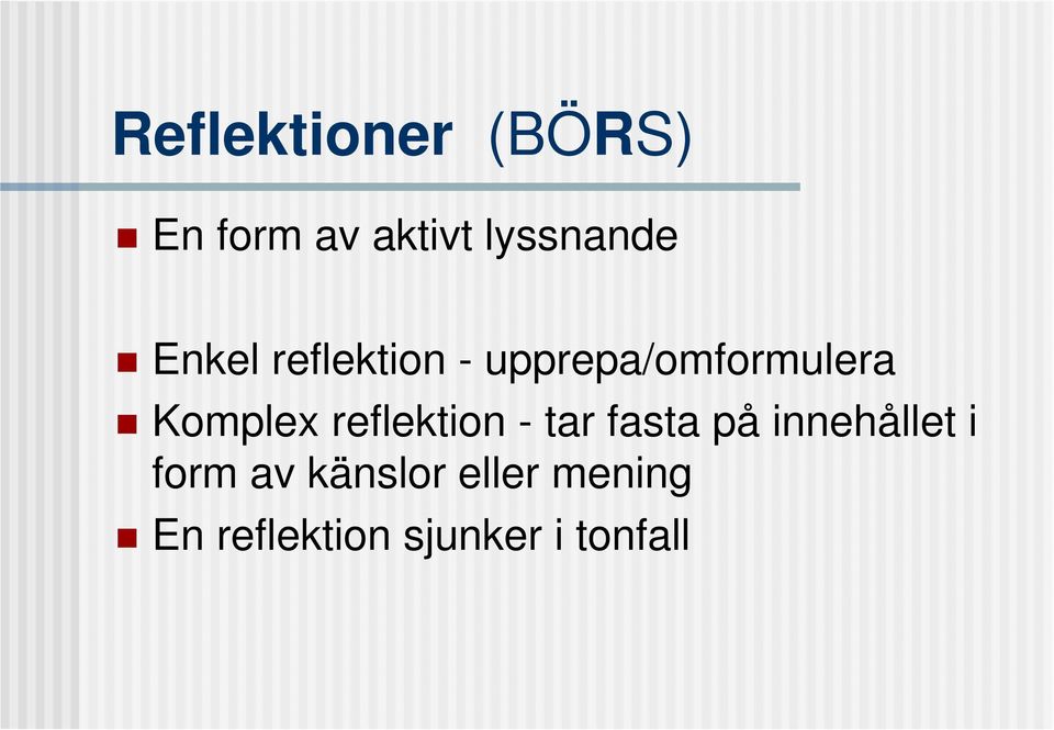 reflektion - tar fasta på innehållet i form av