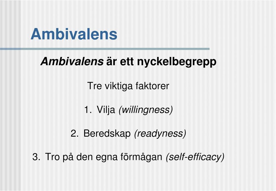 Vilja (willingness) 2.