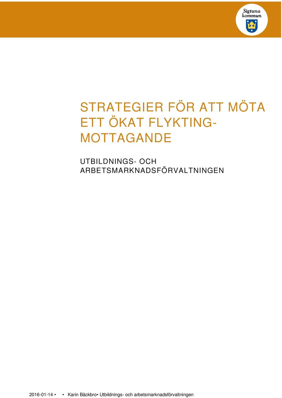 ARBETSMARKNADSFÖRVALTNINGEN 2016-01-14