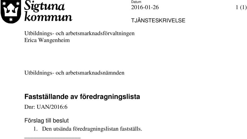 arbetsmarknadsnämnden Fastställande av föredragningslista Dnr: