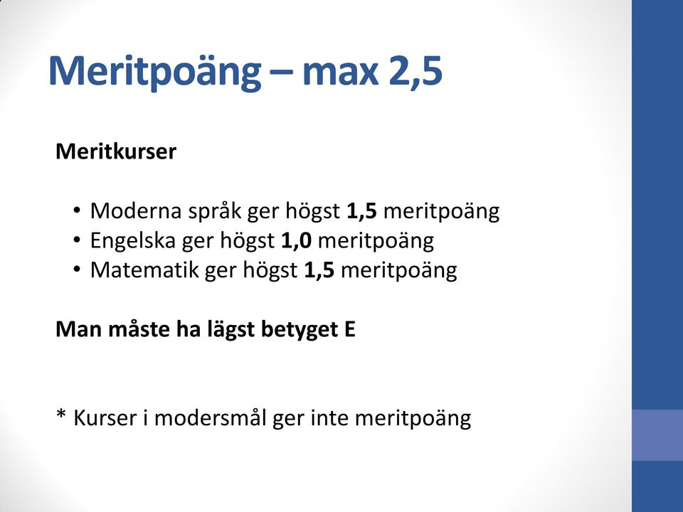 meritpoäng Matematik ger högst 1,5 meritpoäng Man