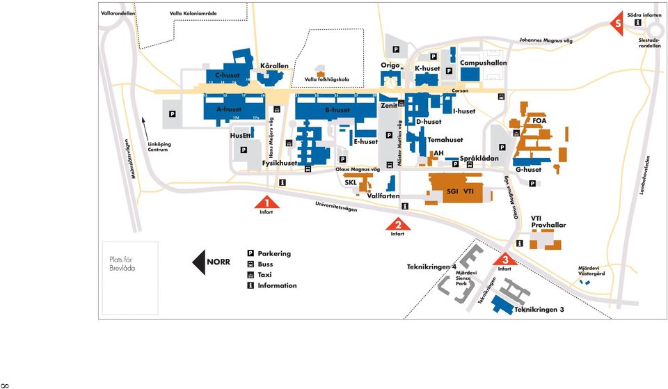 Universitetsvägen E-huset Mäster Mattias väg Vallfarten 2 Infart D-huset I-huset Temahuset AH Språklådan SGI VTI Olaus Magnus väg FOA G-huset VTI rovhallar