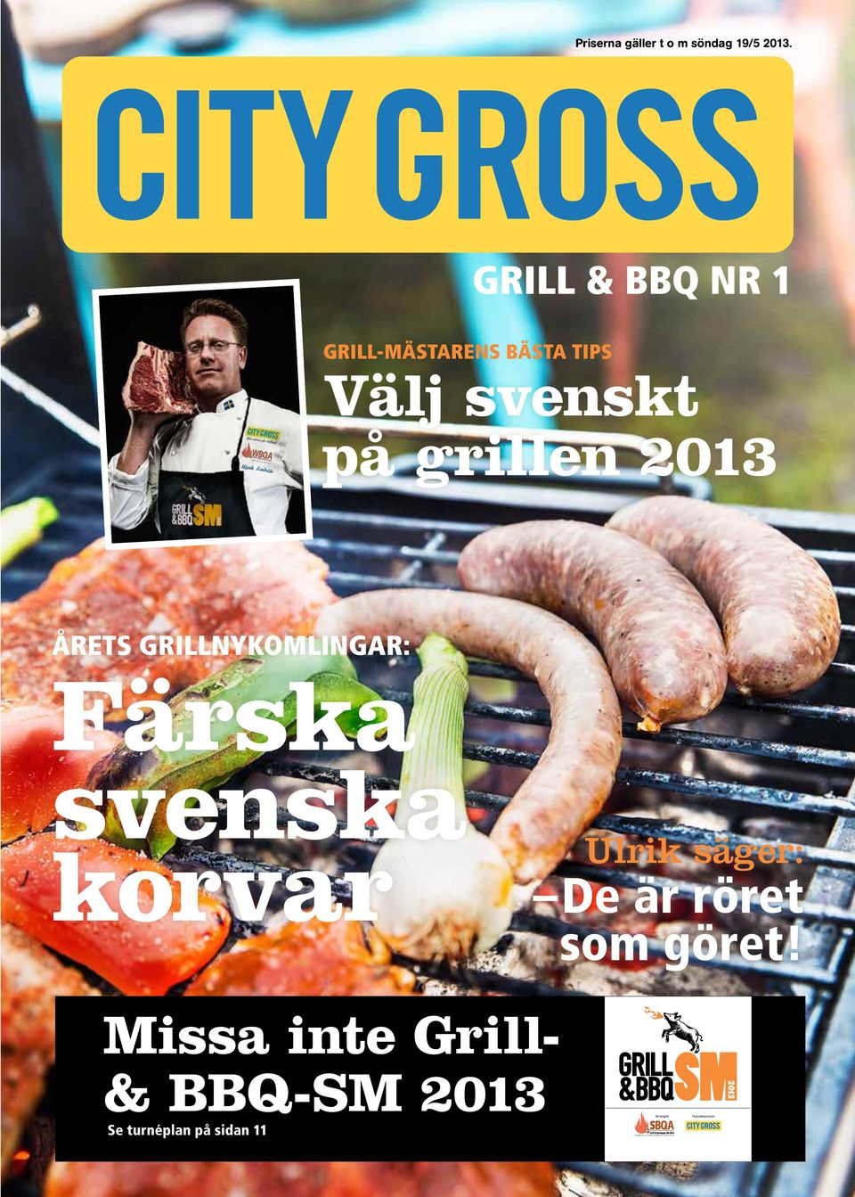 2013 Årets grillnykomlingar: Färska svenska korvar Ulrik säger: De är