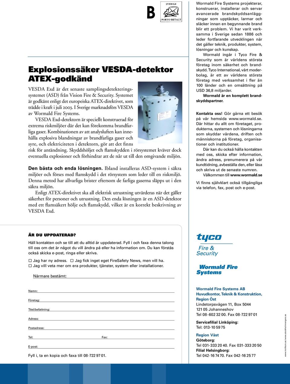 VESDA Exd-detektorn är speciellt konstruerad för extrema riskmiljöer där det kan förekomma brandfarliga gaser.