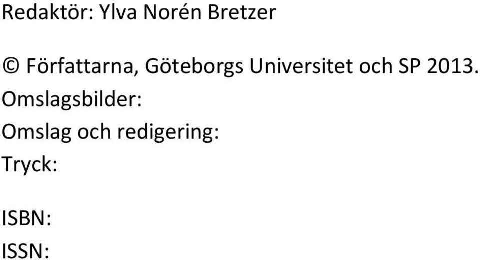 Universitet och SP 2013.