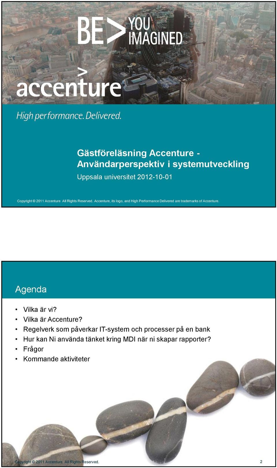 Agenda Vilka är vi? Vilka är Accenture?