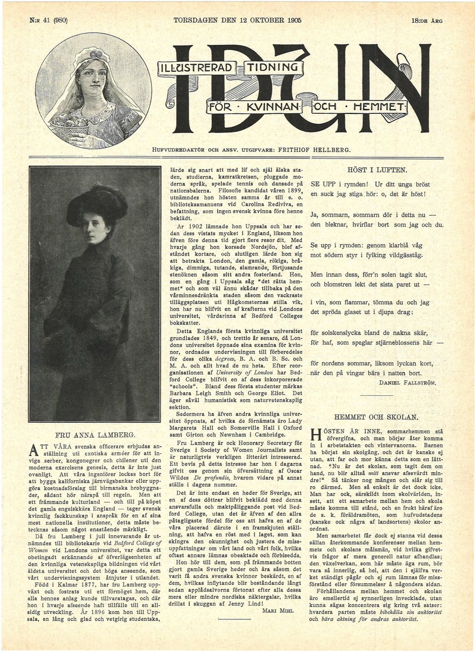 Ar 1902 lämnade hon Uppsala och har sedan dess vistats mycket i England, liksom hon äfven före denna tid gjort flere resor dit.