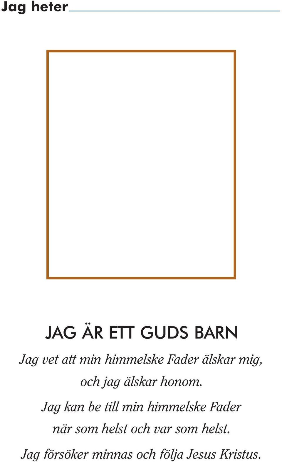 Jag kan be till min himmelske Fader när som helst