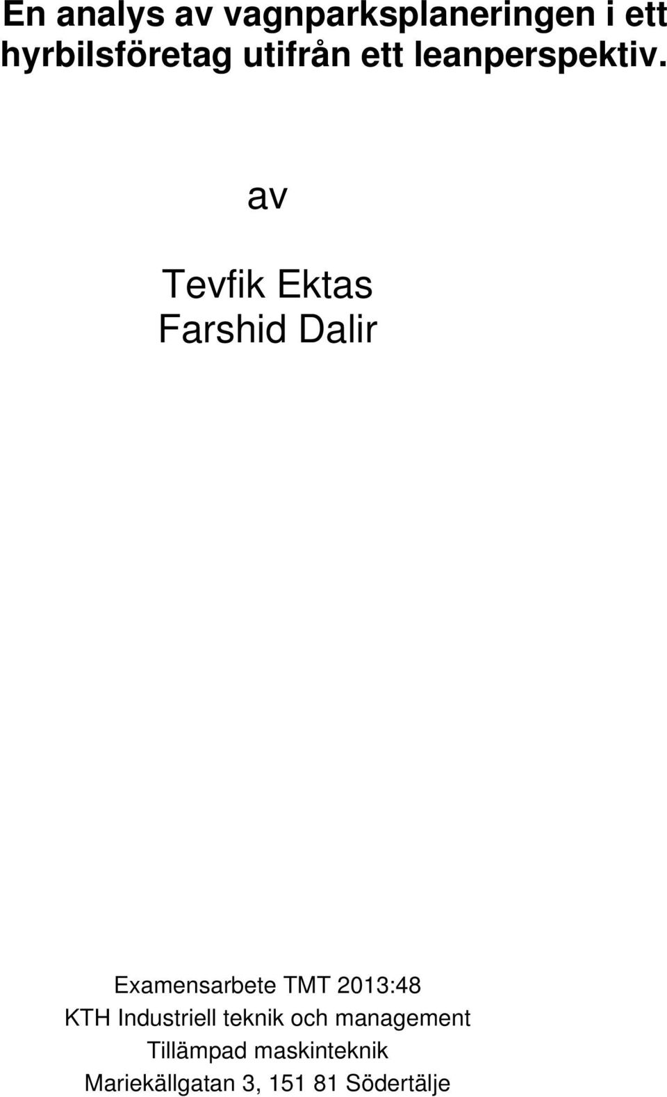 av Tevfik Ektas Farshid Dalir Examensarbete TMT 2013:48