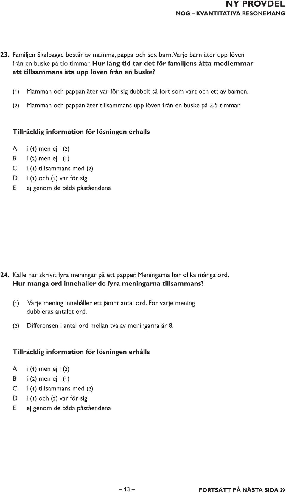 (2) Mamman och pappan äter tillsammans upp löven från en buske på 2,5 timmar.