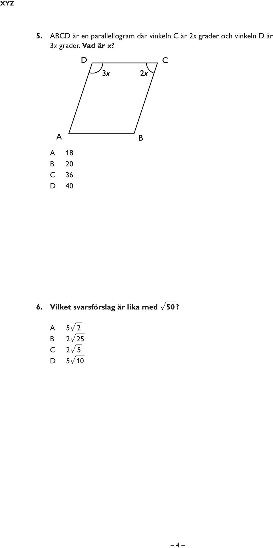 grader och vinkeln är 3x grader.