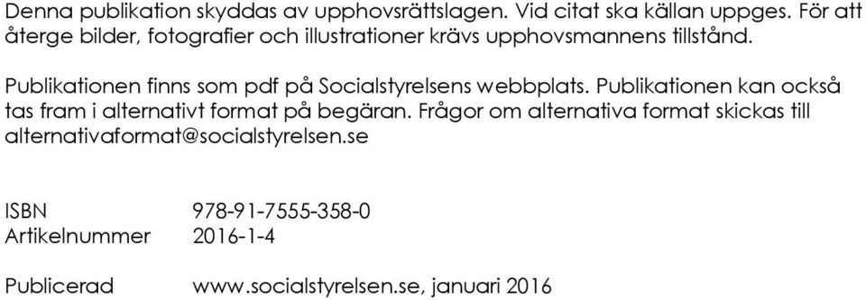 Publikationen finns som pdf på Socialstyrelsens webbplats.