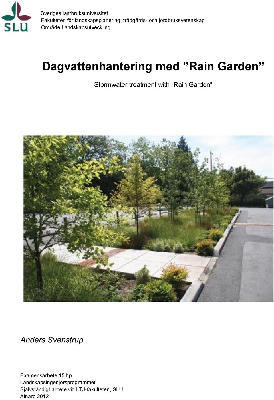 Stormwater treatment with Rain Garden Anders Svenstrup Examensarbete 15 hp