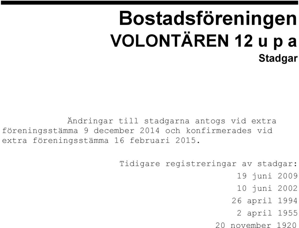 extra föreningsstämma 16 februari 2015.