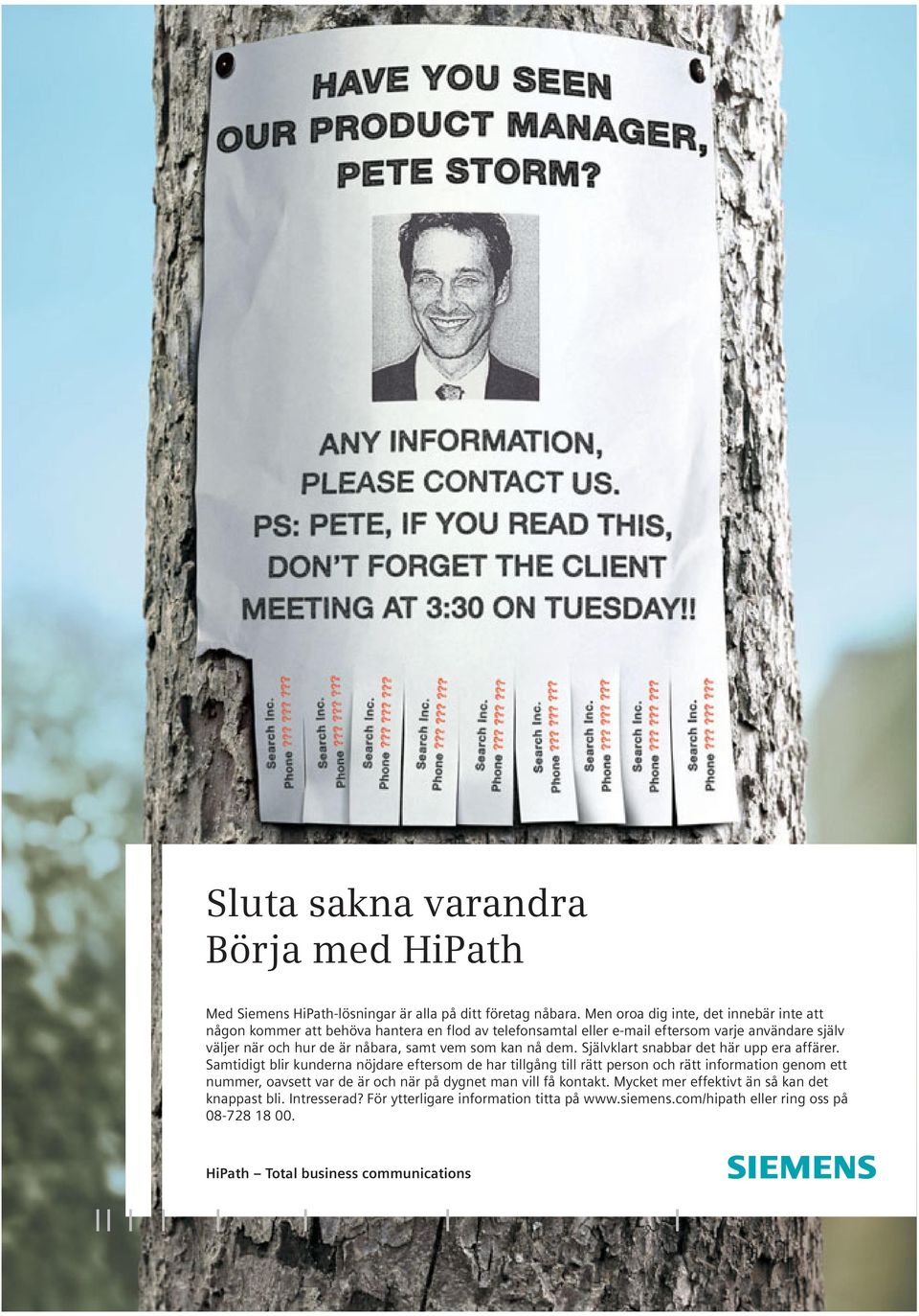 samt vem som kan nå dem. Självklart snabbar det här upp era affärer.