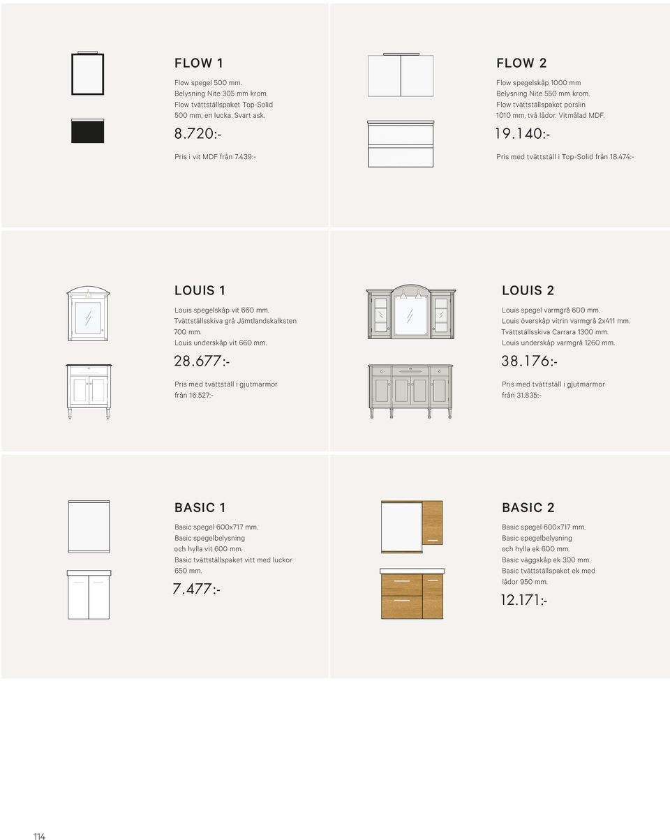 474:- LOUIS 1 Louis spegelskåp vit 660 mm. Tvättställsskiva grå Jämtlandskalksten 700 mm. Louis underskåp vit 660 mm. 28.677:- Pris med tvättställ i gjutmarmor från 16.