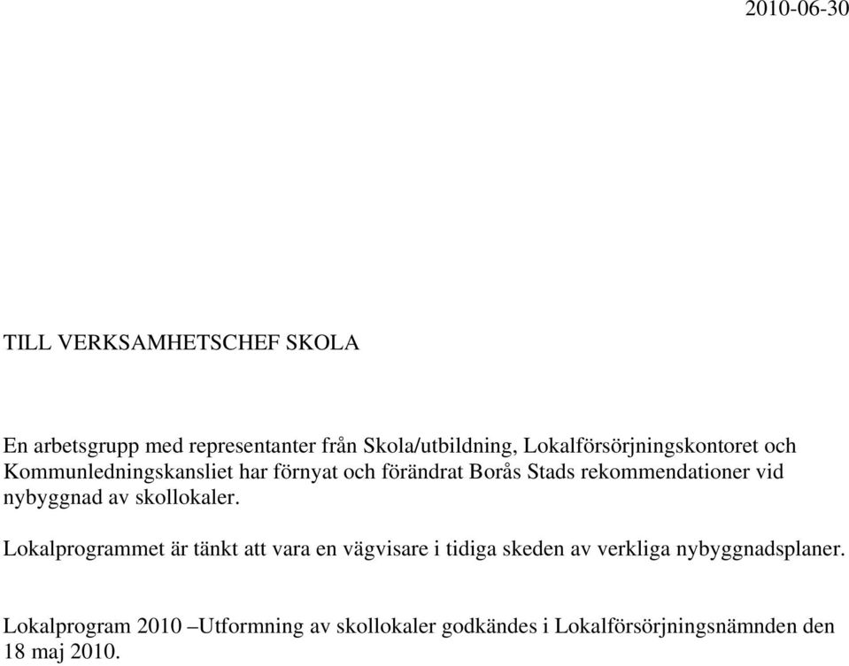 rekommendationer vid nybyggnad av skollokaler.