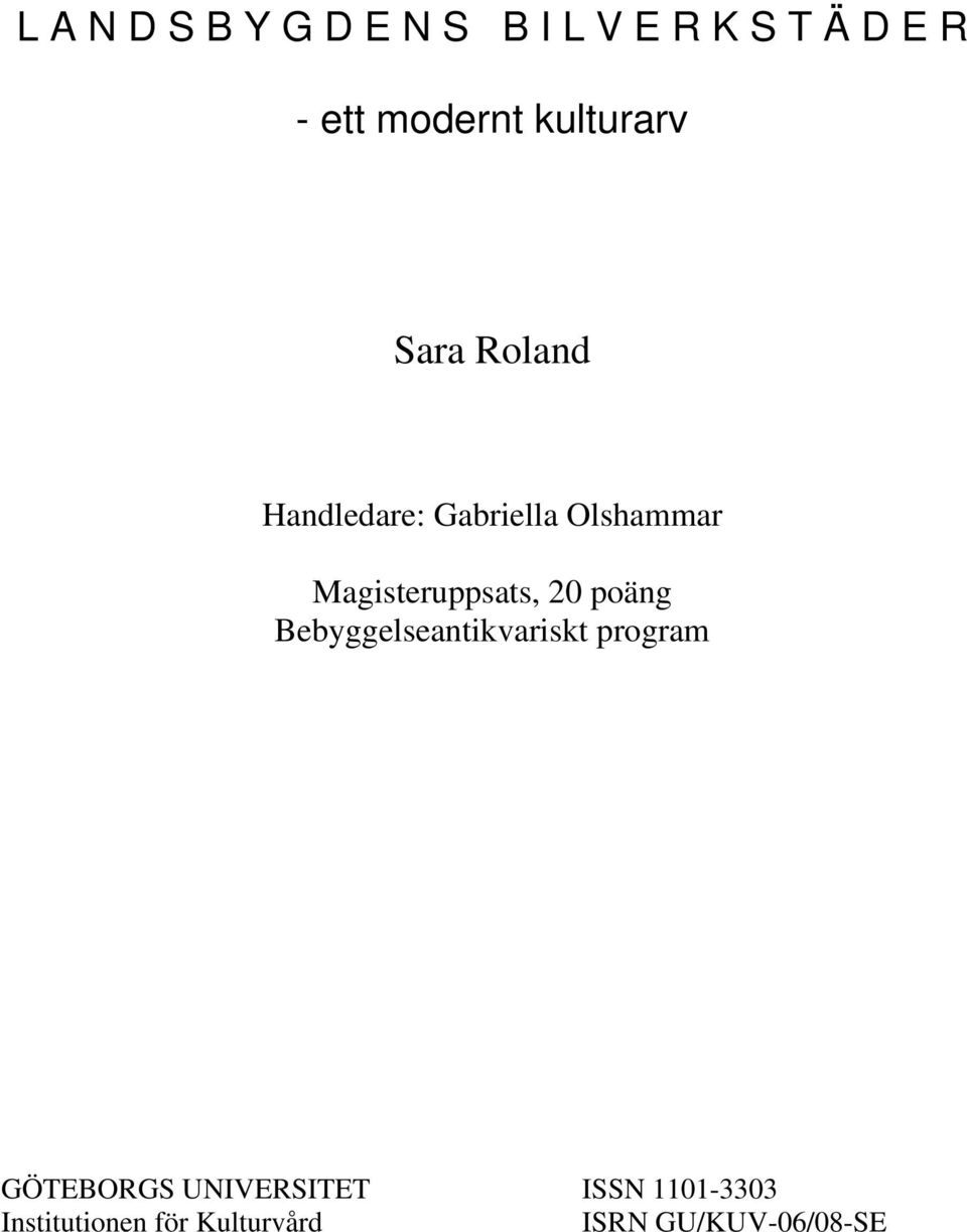 Magisteruppsats, 20 poäng Bebyggelseantikvariskt program