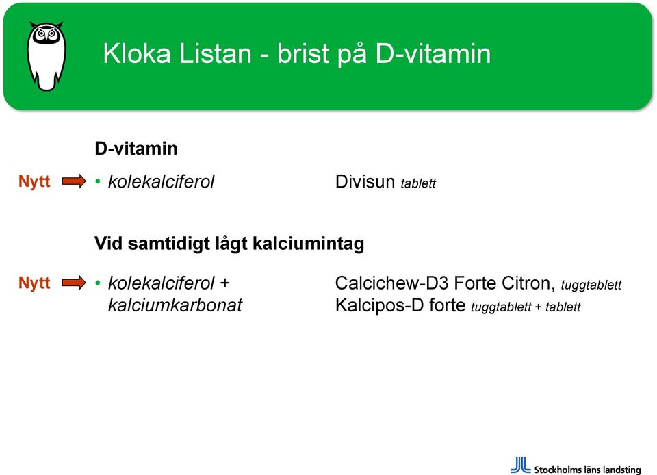 kalciumintag Nytt kolekalciferol + kalciumkarbonat