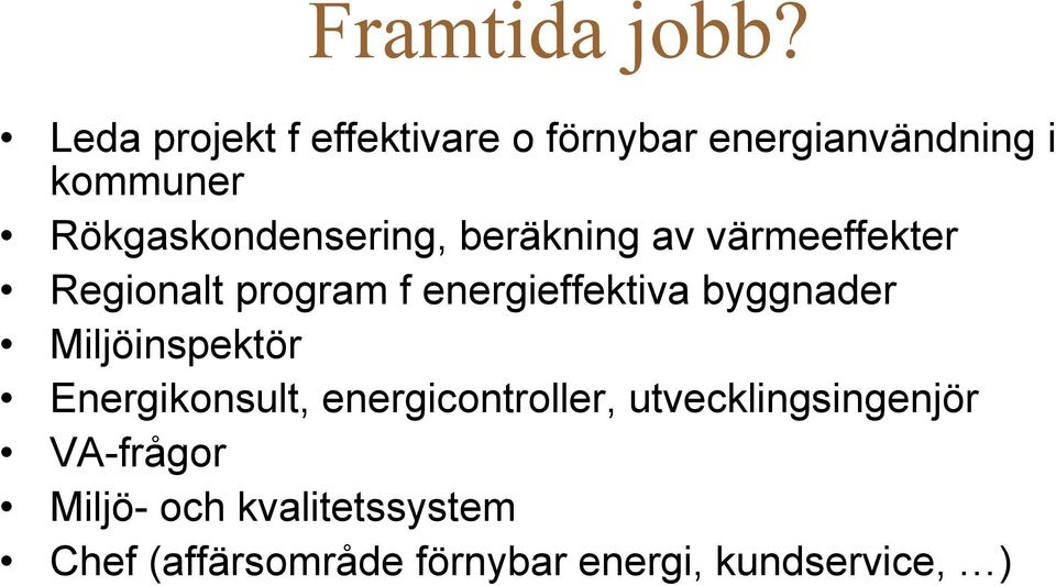 Rökgaskondensering, beräkning av värmeeffekter Regionalt program f energieffektiva