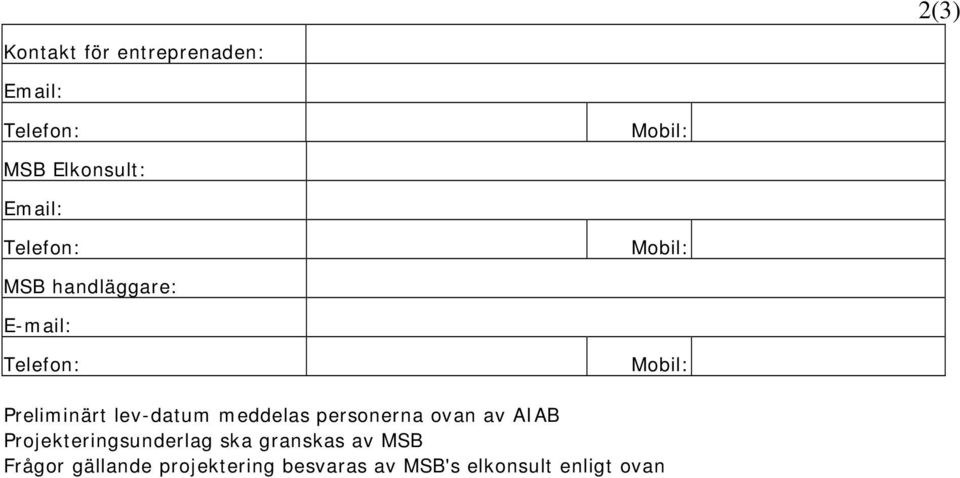 Preliminärt lev-datum meddelas personerna ovan av AIAB