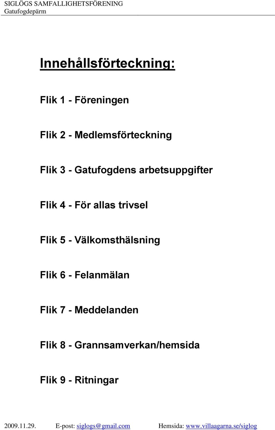 - För allas trivsel Flik 5 - Välkomsthälsning Flik 6 -