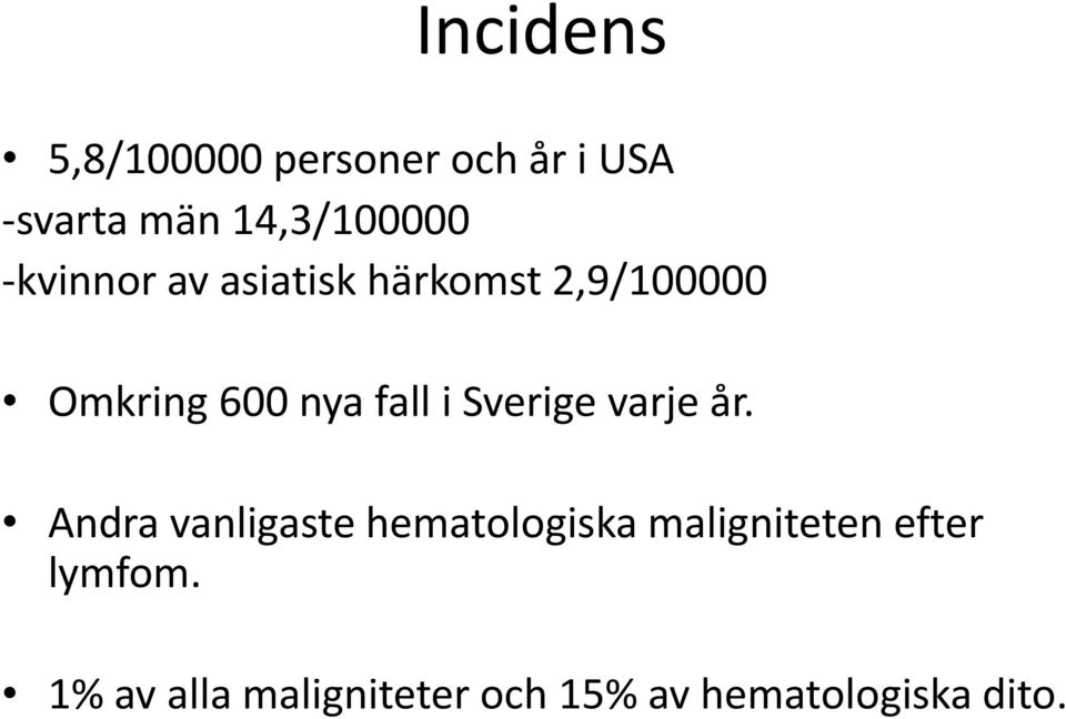 nya fall i Sverige varje år.