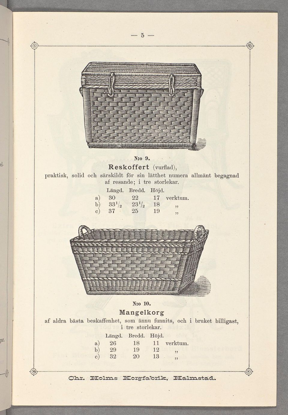 a) b) 0) Längd. Bredd. Höjd. 30 22 17 verktum. 331/2 231/2 18 17 37 25 19 77 N:0 10.