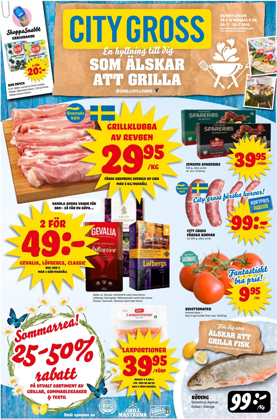 l,pG ris 10 :-rnbär/haullnodn, Cit jö åns k Fläadxe3r, sbt/förm M enmelon /hallon Vatt bob dryck #grillhyllning grillklubba av revben 29 Färsk ursprung sverige av gris max 3 kg/hushåll Handla andra