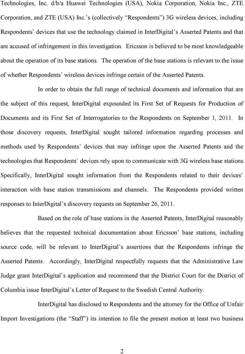 investigation. Ericsson is believed to be most knowledgeable about the operation of its base stations.