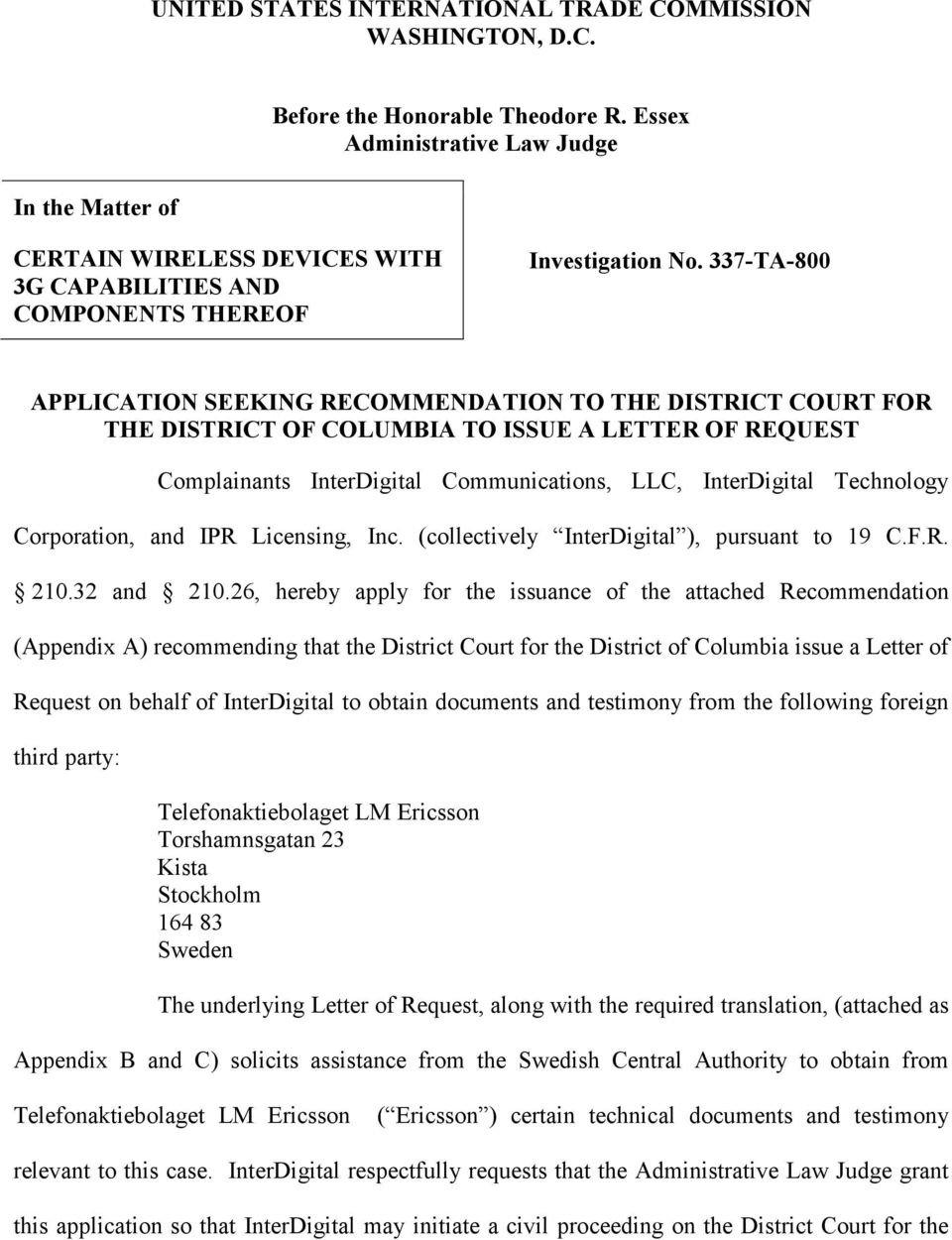 337-TA-800 APPLICATION SEEKING RECOMMENDATION TO THE DISTRICT COURT FOR THE DISTRICT OF COLUMBIA TO ISSUE A LETTER OF REQUEST Complainants InterDigital Communications, LLC, InterDigital Technology