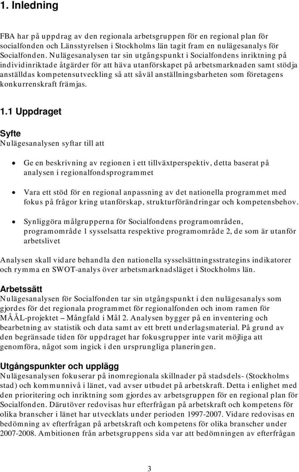 anställningsbarheten som företagens konkurrenskraft främjas. 1.