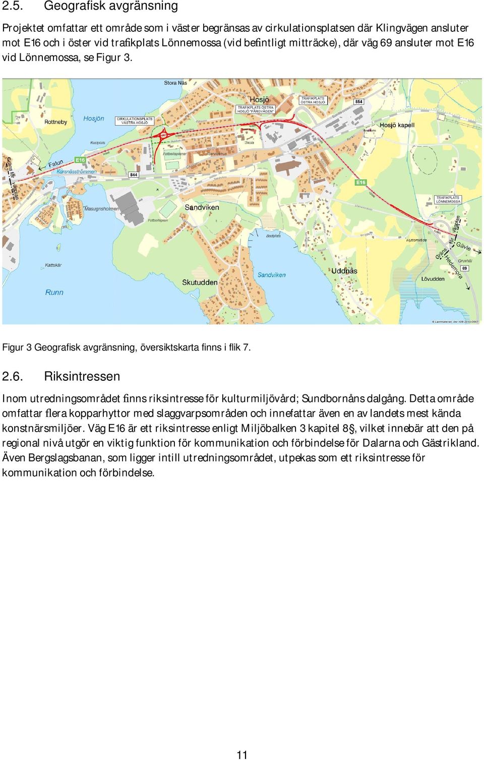 Detta område omfattar flera kopparhyttor med slaggvarpsområden och innefattar även en av landets mest kända konstnärsmiljöer.