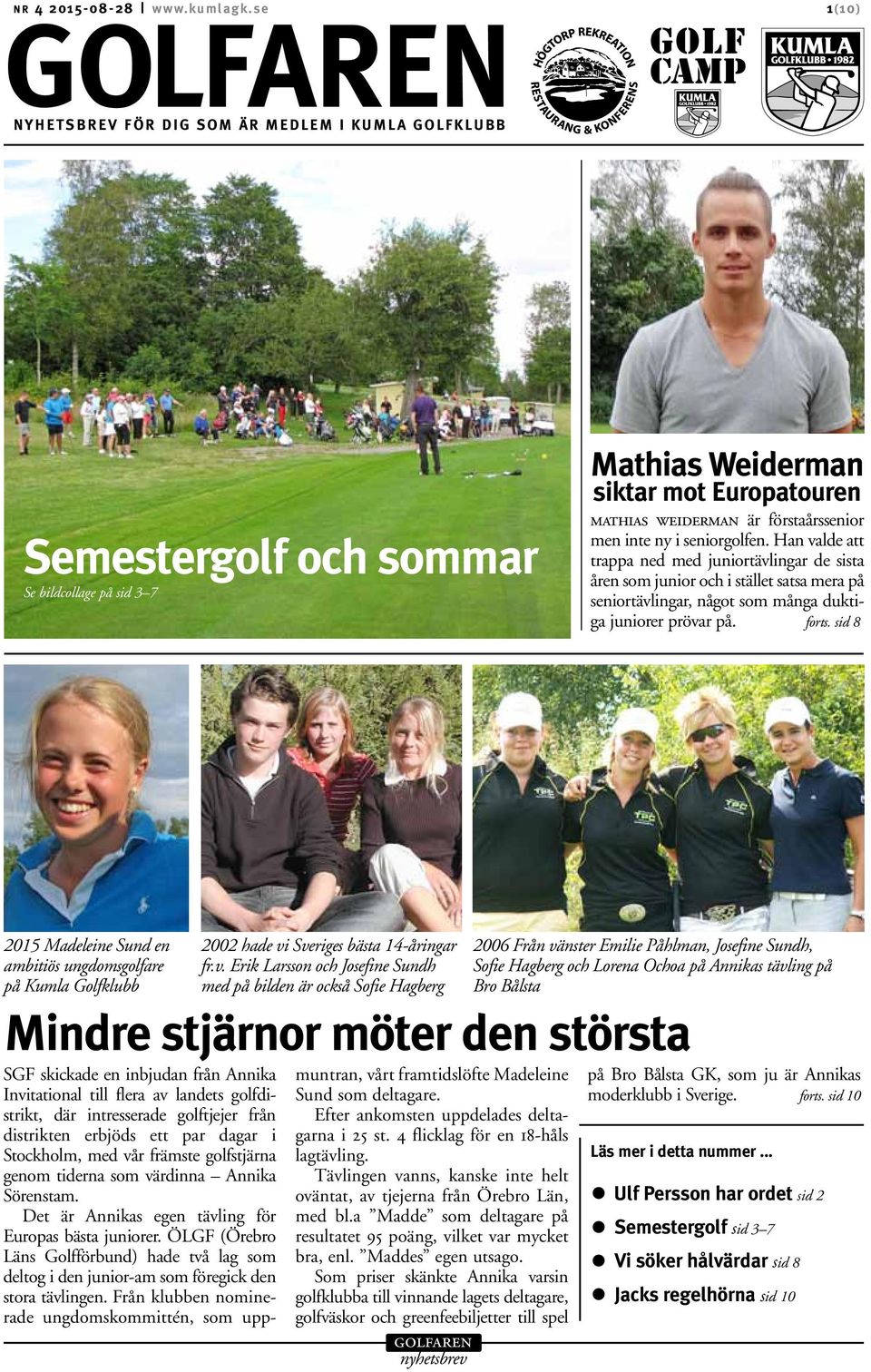 Han valde att trappa ned med juniortävlingar de sista åren som junior och i stället satsa mera på seniortävlingar, något som många duktiga juniorer prövar på. forts.