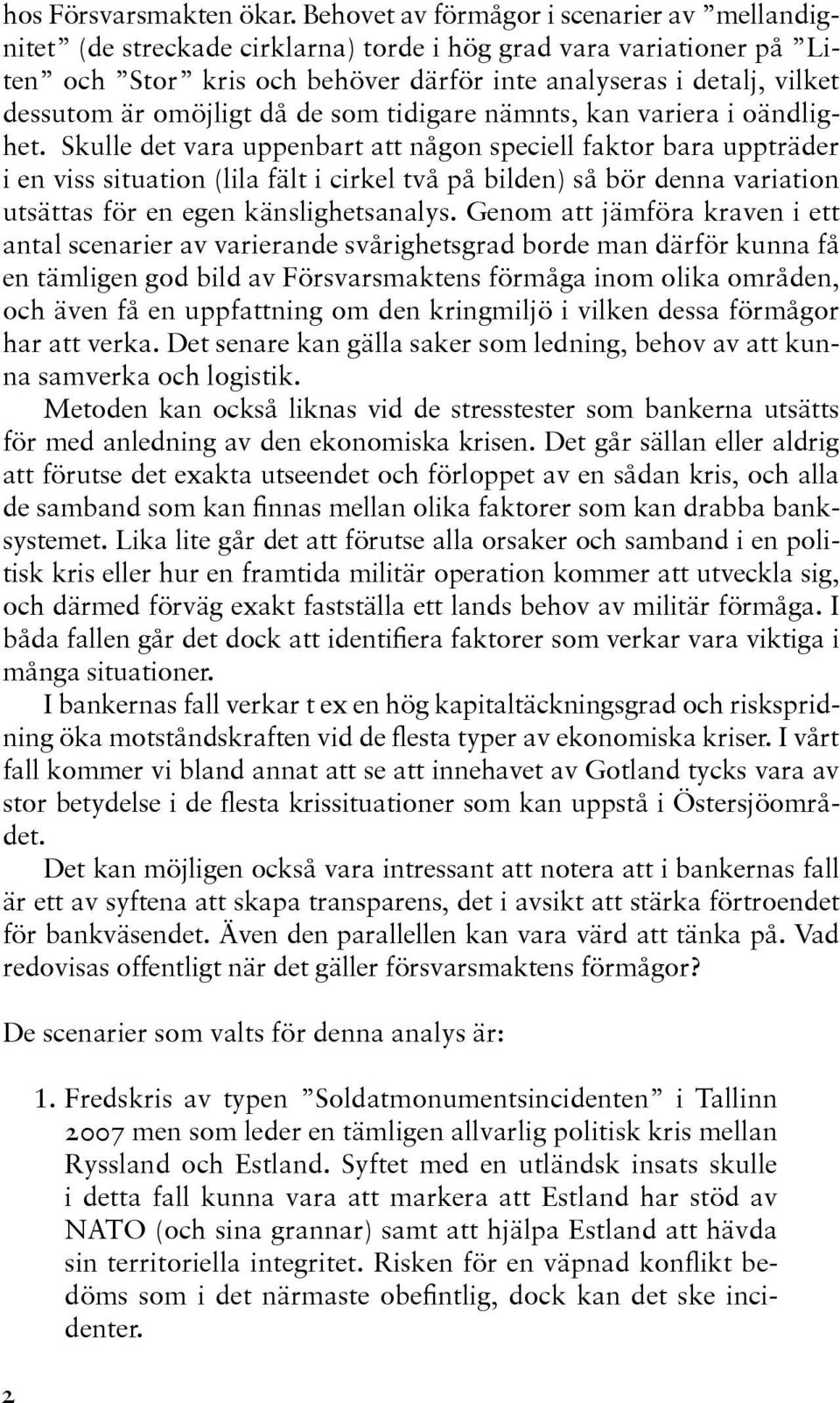 omöjligt då de som tidigare nämnts, kan variera i oändlighet.
