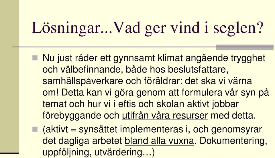 och föräldrar: det ska vi värna om!