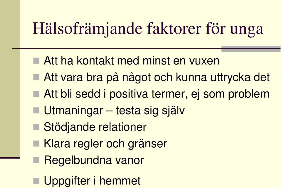 positiva termer, ej som problem Utmaningar testa sig själv